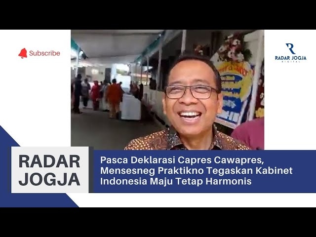 Pasca Deklarasi Capres Cawapres, Mensesneg Praktikno Tegaskan Kabinet Indonesia Maju Tetap Harmonis